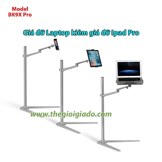 Giá đỡ LAPTOP tay dài KIÊM giá đỡ MÁY TÍNH BẢNG có chân đế BK-9X Pro